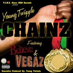 YoungTwizzle Feat Believe & Vegaz Chains Produced By YoungTwizzle