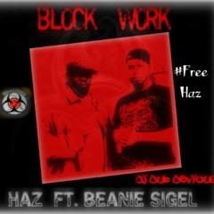 Haz Ft. Beanie Sigel- Block Work