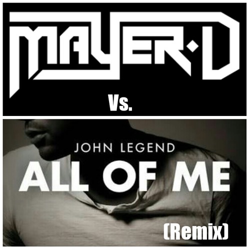 Jhon Legend - All Of Me (Mayer D Extended Remix).mp3