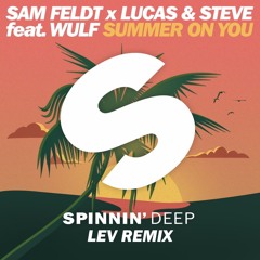Sam Feldt X Lucas & Steve Ft. Wulf- Summer On You (LEV Remix)|FREE DOWNLOAD|