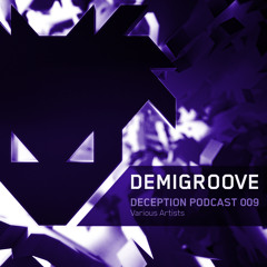 Demigroove - Deception Podcast #9 - Various Artists - 2016 - Free Download.