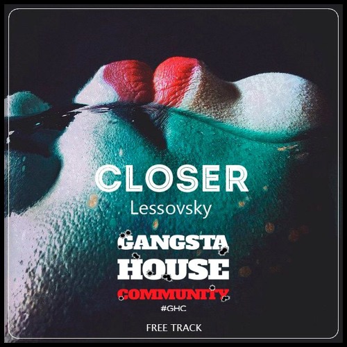 Lessovsky - Closer (Original Mix)[FREE DOWNLOAD]