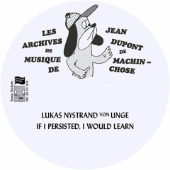 Lukas Nystrand von Unge - If I Persisted, I Would Learn (Sune Edit)