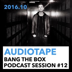 Bang The Box Podcast #12 - AUDIOTAPE