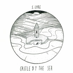 s. lyre - castle by the sea