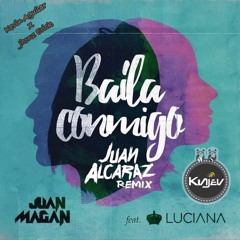(128 - 100) Juan Alcaraz x Juan Magan x Luciana - Baila Conmigo (Pase Moombah) [Los Kiajev 2016]