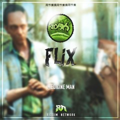 FLIX & ZORK - MEDICINE MAN (Riddim Network Feature) Free Download