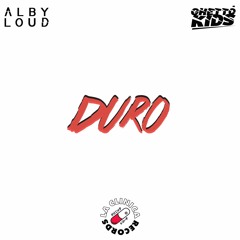 Ghetto Kids x Alby Loud - Duro (Original Bass)