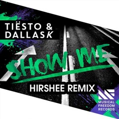 Tiësto & DallasK - Show Me (Hirshee Remix)