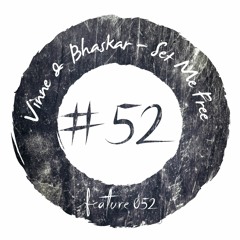 Vinne & Bhaskar - Set Me Free [FEATURE052]
