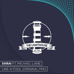 SHRAi ft. Michael Lane - Like A Fool (Original Mix)[Free Download]