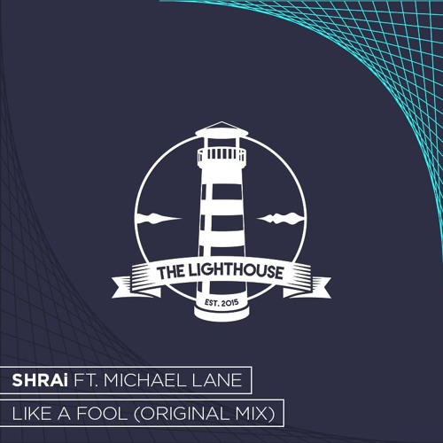 SHRAi ft. Michael Lane - Like A Fool (Original Mix)[Free Download]