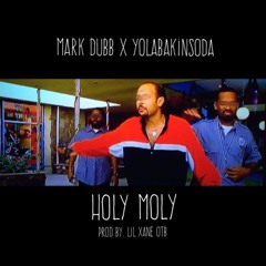 Holy Moly Ft. YolaBakinSoda