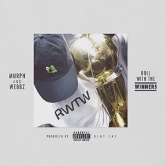 Murph & Webbz "Roll With The Winners" (Produced By Djay Cas)