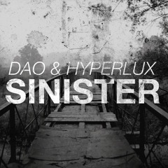 DAO & Hyperlux - Sinister (Original Mix)