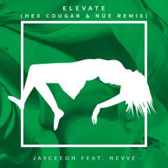 Jayceeoh - Elevate (ft. Nevve) (Hex Cougar & NūE Remix)