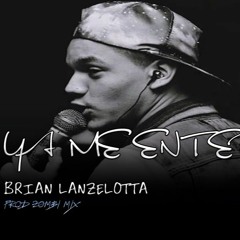 BRIAN LANZELOTTA - YA ME ENTERE (ZOMBI MIX)
