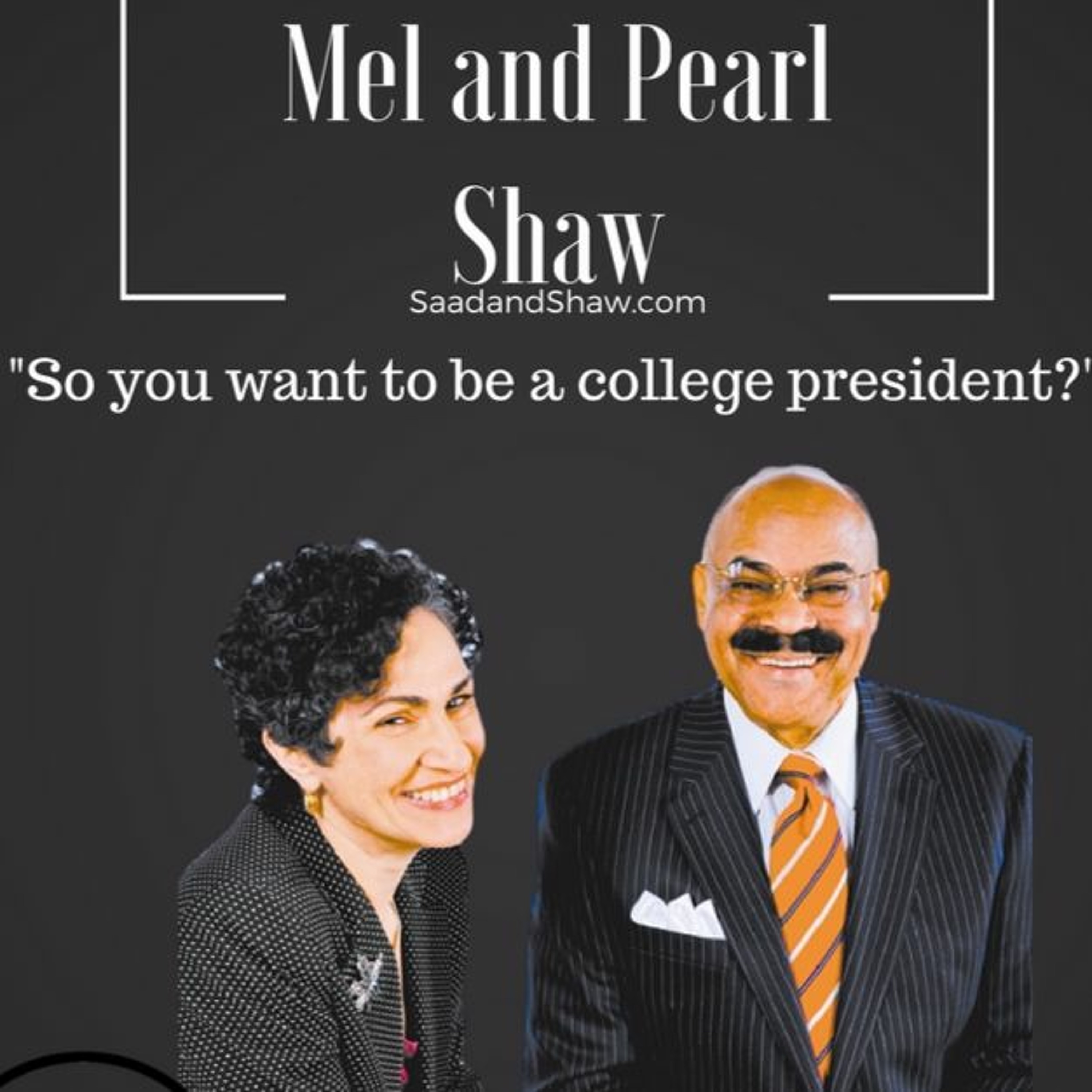 Mel and Pearl Shaw - So You Want to Be A College President episode artwork