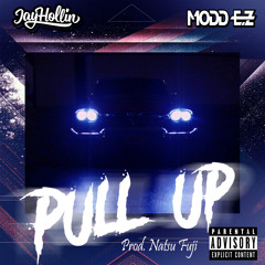 Jay Hollin X MODD E.Z - Pull UP [ Prod. Natsu Fuji]