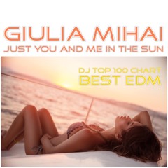 Just You And Me In The Sun ft Giulia Mihai (Tropical Tech House EDM) - Greg Sletteland