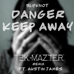 Slipknot - Danger Keep Away (ReMazter) ft. Austin James