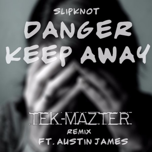 Slipknot - Danger Keep Away (ReMazter) ft. Austin James