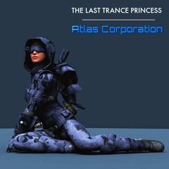 ATLAS CORPORATION - THE LAST TRANCE PRINCESS 01