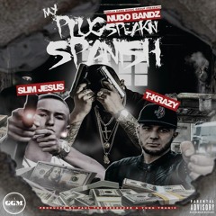 SLIM JESUS x T-Krazy X Plug Speaking Spanish