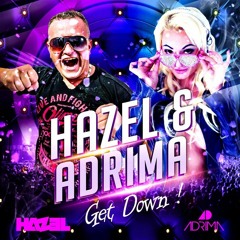 Hazel & Adrima - Get Down (Short Mix Edit)