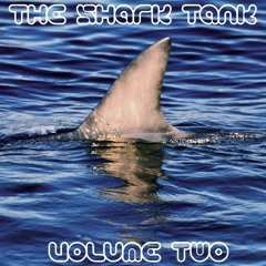 The Shark Tank Vol. 2