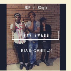 Trap Swagg Ft Skip x BSmyth