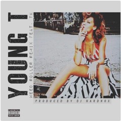 @Young_T_510 featuring Teekaydaa - "Weed Roller (Remix)" (Prod. By @TheDJHardnox