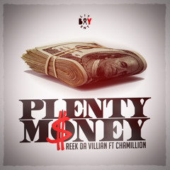 Reek Da Villian- Plenty Money Ft Chamillion