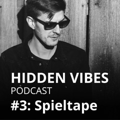 Hidden Vibes Podcast #3: Spieltape