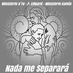 Nada Me Separá - D´Fe ft. P. Edward, ft. Kaivós