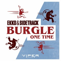 Ekko & Sidetrack - Burgle / One Time Minimix