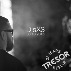 DisX3 - DJ Set at Tresor Berlin 08.10.2016 Part1