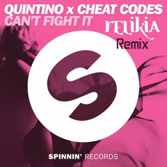 Quintino x Cheat Codes - Can't Fight It (Relikia Remix)