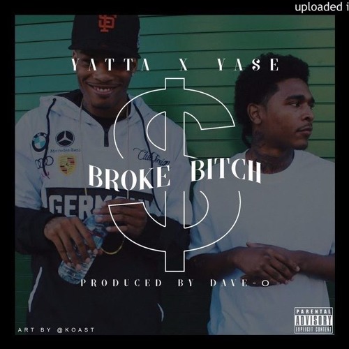 Yatta X Yase - Broke Bitch (Produced By Dave-O)