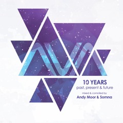 10 Years - Past, Present & Future (3 x CD) mixed by Andy Moor & Somna *Out Now!*