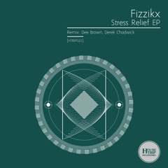HTREP023 : Fizzikx - Stress Relief (Dee Brown's Spaced Out Remix) OUT NOW ON TRAXSOURCE PROMO