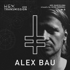 HEX Transmission #008 - Alex Bau