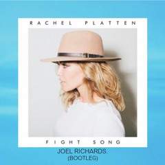 Rachel Platten - Fight Song (Joel Richards Bootleg)