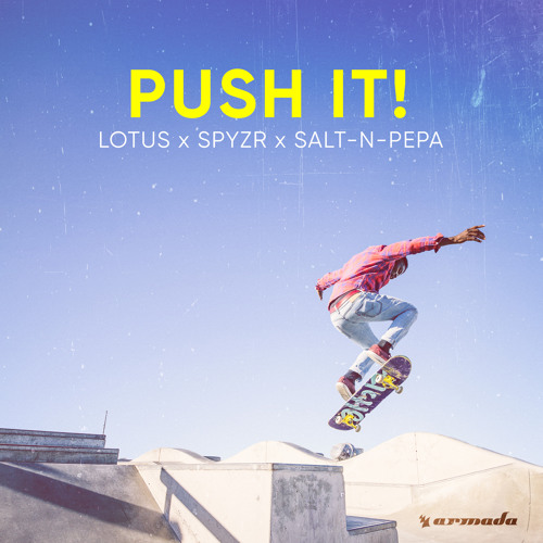 Lotus, SPYZR & Salt - N-Pepa - Push It!  [OUT NOW]