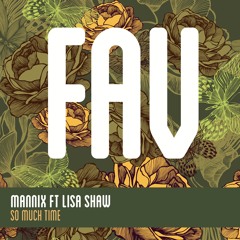 Mannix Ft. Lisa Shaw - So Much Time (radio) Favouritizm