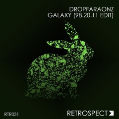 DROPFARAONZ - Galaxy (98.20.11 Edit) (Available On Spotify)
