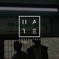 YYYY - HATE Podcast 002
