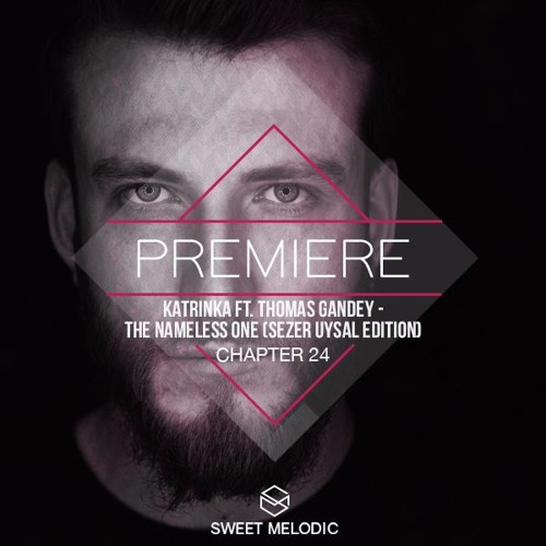PREMIERE : KatrinKa ft. Thomas Gandey - The Nameless One (Sezer Uysal Edition) [Chapter 24]