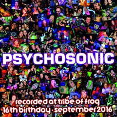 Psychosonic - Recorded at Tribe of Frog September 2016