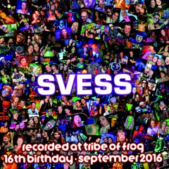 Svess - Recorded at Tribe of Frog September 2016